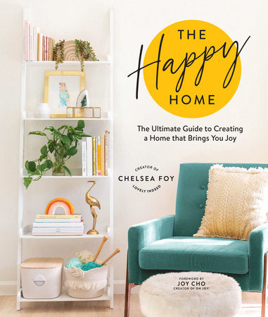 The Happy Home By Chelsea Foy