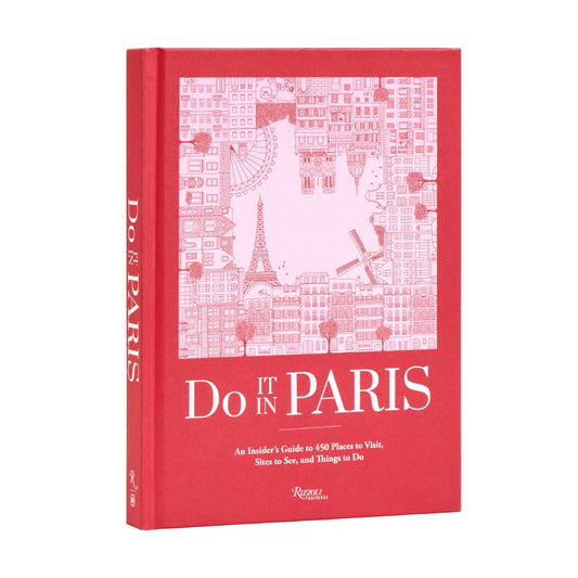 Do It in Paris - Insider's Guide 450 Places visit, see, & things to do