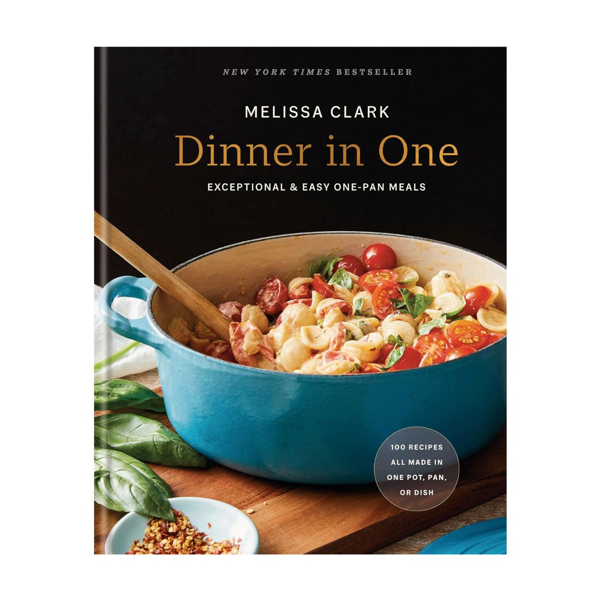 Dinner in One Exceptional & Easy One Pan Meals by Melissa Clark