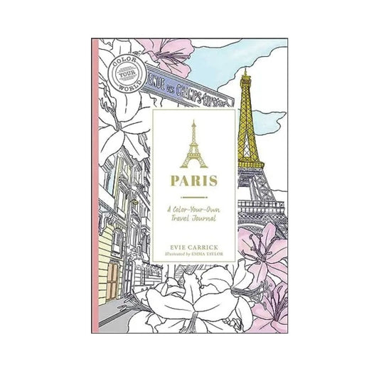 Paris A Color Your Own Travel Journal by Evie Carrick