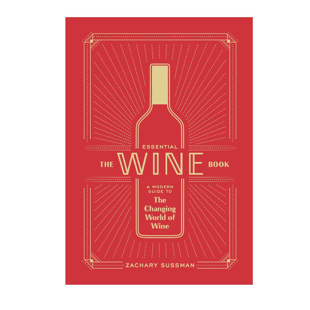 The Essential Wine Book, by Zachary Sussman 